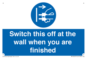 Switch this off at the wall when you are finished